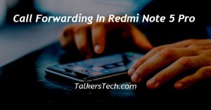 Call Forwarding In Redmi Note 5 Pro