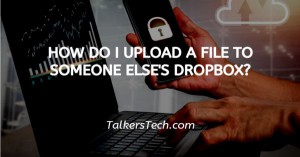 How Do I Upload A File To Someone Else