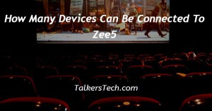 How Many Devices Can Be Connected To Zee5