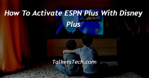 How To Activate ESPN Plus With Disney Plus