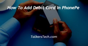 How To Add Debit Card In PhonePe