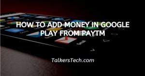 How To Add Money In Google Play From Paytm