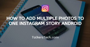 How To Add Multiple Photos To One Instagram Story Android