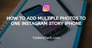 How To Add Multiple Photos To One Instagram Story iPhone