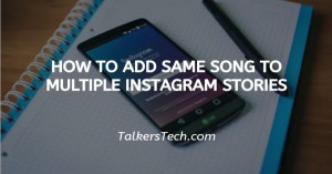 How To Add Same Song To Multiple Instagram Stories