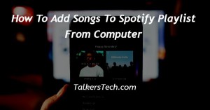 How To Add Songs To Spotify Playlist From Computer