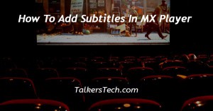 How To Add Subtitles In MX Player
