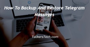 How To Backup And Restore Telegram Messages