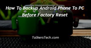 How To Backup Android Phone To PC Before Factory Reset