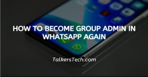 How To Become Group Admin In WhatsApp Again