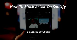 How To Block Artist On Spotify