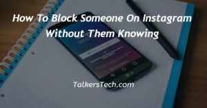 How To Block Someone On Instagram Without Them Knowing