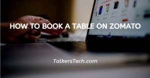 How To Book A Table On Zomato
