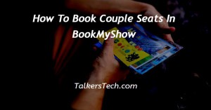 How To Book Couple Seats In BookMyShow