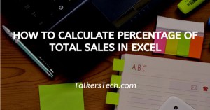 How To Calculate Percentage Of Total Sales In Excel