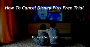 How To Cancel Disney Plus Free Trial