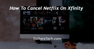 How To Cancel Netflix On Xfinity