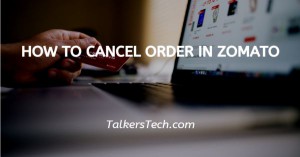 How To Cancel Order In Zomato