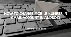 How To Change Mobile Number In Gmail Account In Android