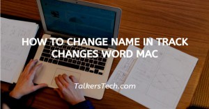 How To Change Name In Track Changes Word Mac
