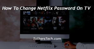 How To Change Netflix Password On TV