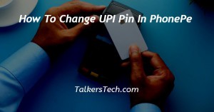 How To Change UPI Pin In PhonePe
