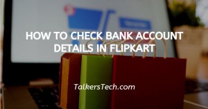 How To Check Bank Account Details In Flipkart
