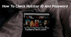 How To Check Hotstar ID And Password