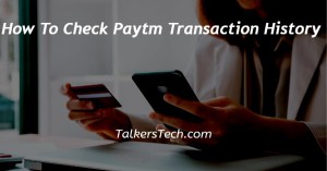How To Check Paytm Transaction History