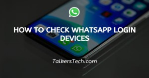 How To Check WhatsApp Login Devices