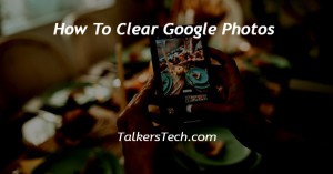 How To Clear Google Photos