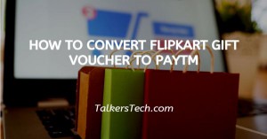 How To Convert Flipkart Gift Voucher To Paytm