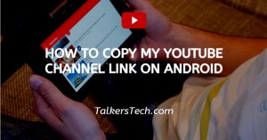 How To Copy My YouTube Channel Link On Android
