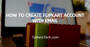How To Create Flipkart Account With Email