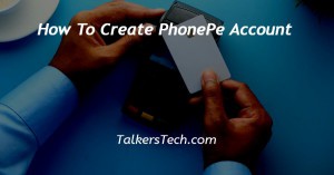 How To Create PhonePe Account