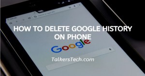 How To Delete Google History On Phone