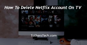 How To Delete Netflix Account On TV