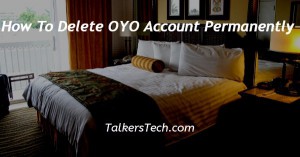 How To Delete OYO Account Permanently