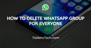 How to delete WhatsApp group for everyone