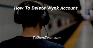 How To Delete Wynk Account
