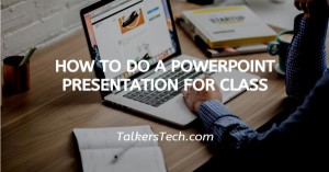 How To Do A PowerPoint Presentation For Class