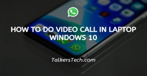 How To Do Video Call In Laptop Windows 10