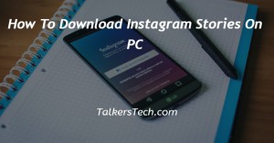 How To Download Instagram Stories On PC