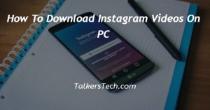 How To Download Instagram Videos On PC