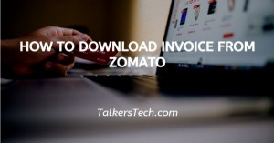 How To Download Invoice From Zomato
