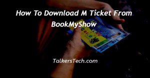 How To Download M Ticket From BookMyShow