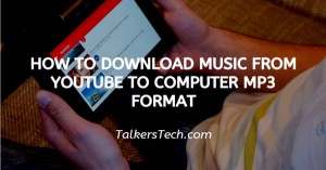 How To Download Music From YouTube To Computer Mp3 Format