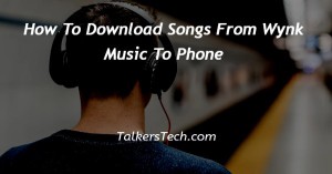 How To Download Songs From Wynk Music To Phone