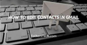 How To Edit Contacts In Gmail