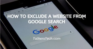 How To Exclude A Website From Google Search